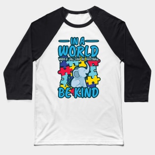 'A World Where You Can Be Anything Be Kind' Kindness Gift Baseball T-Shirt